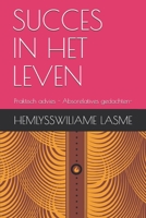 SUCCES IN HET LEVEN: Praktisch advies - Absorelatives gedachten- B097WZXWX8 Book Cover