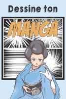 Dessine ton Manga: Bande dessin�e vierge � compl�ter pour mangaka en herbe Format 15,2 x 22,9 cm 100 pages 1674109598 Book Cover