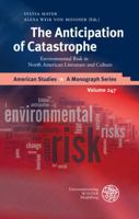 The Anticipation of Catastrophe: Environmental Risk in North American Literature and Culture 3825363341 Book Cover