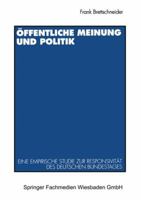 Offentliche Meinung Und Politik: Eine Empirische Studie Zur Responsivitat Des Deutschen Bundestages Zwischen 1949 Und 1990 3531127632 Book Cover