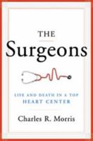 The Surgeons: Life and Death in a Top Heart Center 0393334007 Book Cover