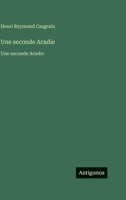 Une seconde Acadie: Une seconde Acadie (French Edition) 3563757100 Book Cover