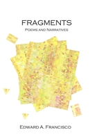 Fragments: Poems and Narratives 1458323080 Book Cover