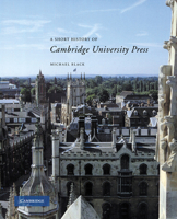 A Short History of Cambridge University Press 0521775728 Book Cover