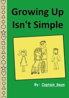 Growing Up Isn't Simple 1329140028 Book Cover