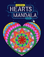 Hearts Mandala Coloring Book: Beautiful Heart Mandalas for Meditation, Happiness and Stress Relief, Mandala Coloring, Mandalas Coloring Book 1675769893 Book Cover