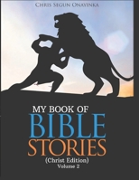 My Book of Bible Stories (Christ Edition) Volume 2 B0C2SMM5K3 Book Cover