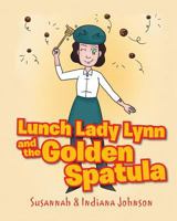Lunch Lady Lynn and the Golden Spatula 1640821163 Book Cover