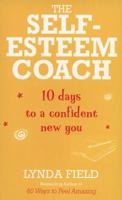 The Self-Esteem Coach: 10 Days to a Confident New You 1780281161 Book Cover