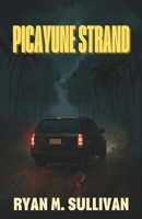 Picayune Strand: I Do Night Watch at a Wildlife Sanctuary in the Florida Everglades B0DV4CMSJN Book Cover