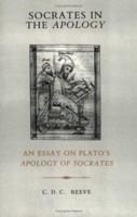 Socrates in the Apology: An Essay on Plato's Apology of Socrates 0872200892 Book Cover