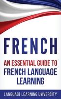 French: An Essential Guide to French Language Learning 197461476X Book Cover