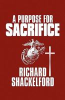 A Purpose for Sacrifice 1448956161 Book Cover