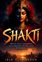 SHAKTI. Historia, diosas y pensamiento para comprender una idea central del hinduismo: Origen, símbolos, tradiciones, textos sagrados, culto femenino, B0H9BG9GQH Book Cover