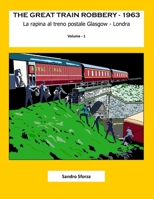 The Great Train Robbery - 1963: La rapina al treno postale Glasgow - Londra B08WV1SDLW Book Cover