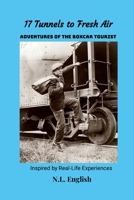 17 Tunnels to Fresh Air: Adventures of the Boxcar Tourist 1105630447 Book Cover