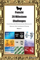Pomchi 20 Milestone Challenges Pomchi Memorable Moments. Includes Milestones for Memories, Gifts, Socialization & Training Volume 1 1395864888 Book Cover