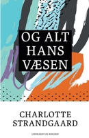 Og alt hans v?sen 8711813024 Book Cover