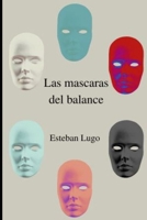 Las mascaras del balance (Spanish Edition) B0C9S7QXH7 Book Cover