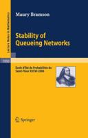 Stability of Queueing Networks: Ecole D'Ete de Probabilites de Saint-Flour XXXVI-2006 3540688951 Book Cover