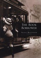 The Book Borrower: A Novel 0688177867 Book Cover
