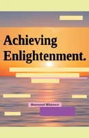 Achieving Enlightenment. B0BRZYBVTX Book Cover
