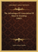 The Advantages Of Association Of Ideas In Teaching 1120869811 Book Cover