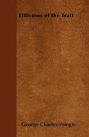 Tillicums of the Trail 1445559277 Book Cover