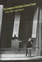 The Emergence of the Modern American Theater, 1914-1929 0300067763 Book Cover