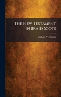 The New Testament in Braid Scots 1025870247 Book Cover
