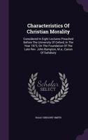 Characteristics of Christian Morality 0548706158 Book Cover