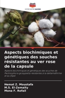 Aspects biochimiques et génétiques des souches résistantes au ver rose de la capsule 6206093557 Book Cover