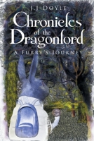 Chronicles of the Dragonlord: A Furry's Journey 1643507621 Book Cover