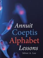 Annuit Coeptis Alphabet Lessons 172835045X Book Cover