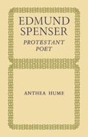 Edmund Spenser: Protestant Poet 0521091608 Book Cover