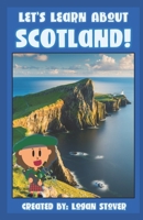 Let's Learn About Scotland!: A history book for children, kids, and young adults B0C6P8FSQT Book Cover