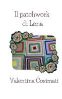 Il patchwork di Lena (Italian Edition) B0F6CWC13N Book Cover