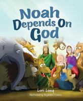 Noah Depends on God 1643070606 Book Cover