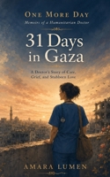 31 Days in Gaza: A Doctor's Story of Care, Grief, and Stubborn Love 9199155893 Book Cover