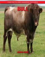 Bull: Fun Facts and Amazing Pictures B088BDKFGW Book Cover