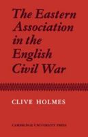 The Eastern Association in the English Civil War 0521042259 Book Cover