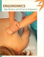 Ergonomics: Body Mechanics and Self Care for Bodyworkers 0138024855 Book Cover