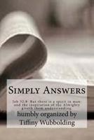 Simply Answers: Job 32:8 But there is a spirit in man: and the inspiration of the Almighty giveth them understanding. 1533395659 Book Cover