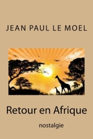 Retour en Afrique: Nostalgie 1508981345 Book Cover