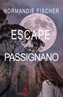 Escape to Passignano: Finding Freedom and Love in Italy (Carolina Coast Stories) 0997891777 Book Cover