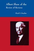 Albert Shaw of the Review of Reviews 0813152712 Book Cover