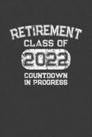 Retirement Class of 2022 Countdown in Progress: A Retirement Countdown Journal 1686018622 Book Cover