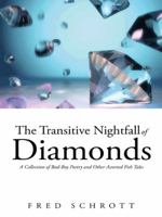 The Transitive Nightfall of Diamonds: A Collection of Bad-Boy Poetry and Other Assorted Fish Tales 1491739185 Book Cover