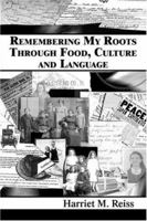 Remembering My Roots Through Food, Culture and Language 1424148006 Book Cover