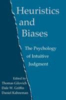 Heuristics and Biases: The Psychology of Intuitive Judgment 0521796792 Book Cover